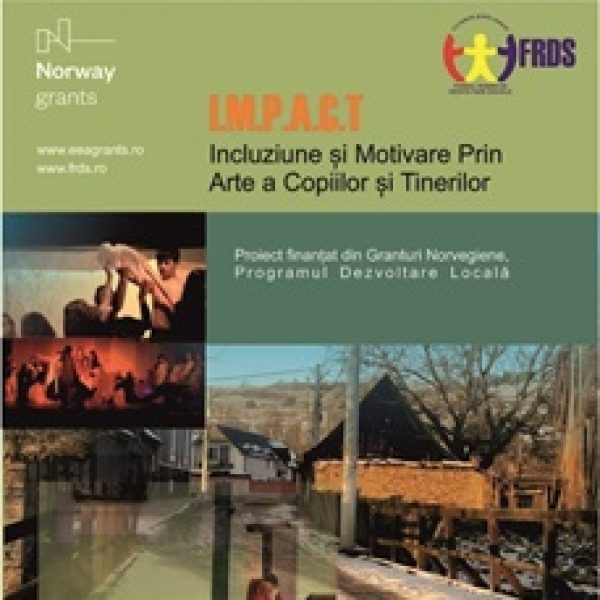 COMUNICAT DE PRESA PRIVIND FINALIZAREA PROIECTULUI  IMPACT  - Incluziune si Motivare Prin Arte a Copiilor si Tinerilor