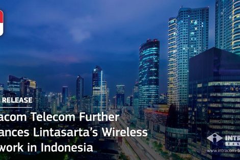 Intracom Telecom continua modernizarea rețelei wireless a Lintasarta din Indonezia